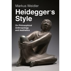 Heidegger's Style: On Philosophical Anthropology and Aesthetics 平裝版, Bloomsbury Academic, 英文