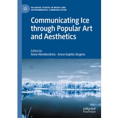 (英文圖書) Communicating Ice Through Popular Art and Aesthetics 精裝版, Palgrave MacMillan, 英文