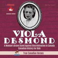 Viola Desmond - A Woman's Brave Stand Against Discrimination in Canada - Canadian History for Kids -... 平裝版, Professor Beaver, 英文