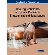 Handbook of Research on Retailing Techniques for Optimal Consumer Engagement and Experiences 精裝版, Business Science Reference, 英文