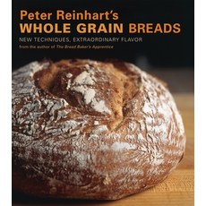 (英文圖書) Peter Reinhart's Whole Grain Breads: New Techniques Extraordinary Flavor [A Baking Book] 精裝版, Ten Speed Press, 英文