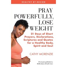 Pray Powerfully Lose Weight: 21 Days of Short Prayers Declarations Scriptures and Quotes for a He... 平裝版, Guiding Light Publishing, 英文