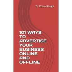 101 Ways to Advertise Your Business Online and Offline 平裝版, Independently Published, 英文