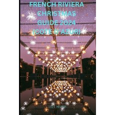 (英文圖書) French Riviera Christmas Guide 2024 (Cote d'Azur) 平裝版, Independently Published, 英文