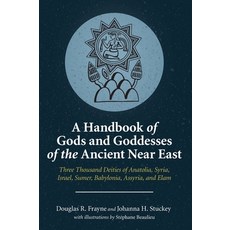A Handbook of Gods and Goddesses of the Ancient Near East: Three Thousand Deities of Anatolia Syria... 精裝版, Eisenbrauns, 英文