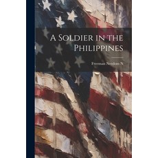 (英文圖書) A Soldier in the Philippines 平裝版, Legare Street Press, 英文