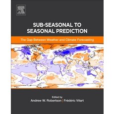 (英文圖書) Sub-seasonal to Seasonal Prediction: The Gap Between Weather and Climate Forecasting 平裝版, Elsevier, 英文