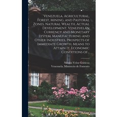 (英文圖書) Venezuela. Agricultural Forest Mining and Pastoral Zones Natural Wealth Actual Developme... 精裝版, Legare Street Press, 英文