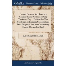 (英文圖書) Curious Facts and Anecdotes not Contained in the Memoirs of Philip Thickness Esq. ... Dedic... 精裝版, Gale Ecco, Print Editions, 英文