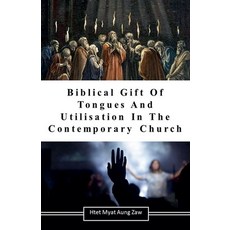 (英文圖書) Biblical Gift of Tongues and Utilisation in the Contemporary Church 平裝版, Htet Myat Aung Zaw, 英文