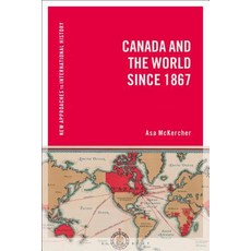 (英文圖書) Canada and the World Since 1867 平裝版, Bloomsbury Academic, 英文