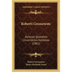 (英文圖書) Roberti Grosseteste: Episcopi Quondam Lincolniensis Epistolae (1861) 平裝版, Kessinger Publishing, 英文