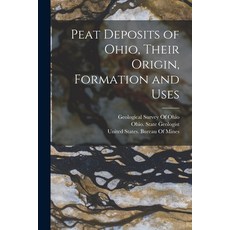 (英文圖書) Peat Deposits of Ohio Their Origin Formation and Uses 平裝版, Legare Street Press, 英文