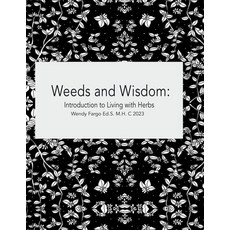 (英文圖書) Weeds and Wisdom: Learning to Live with Herbs 平裝版, Independently Published, 英文