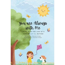 (英文圖書)You are Always with Me: Coping with the Loss of a Terminally Ill Mother 平裝版, Independently Published, 英文