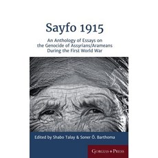 Sayfo 1915: An Anthology of Essays on the Genocide of Assyrians/Arameans during the First World War 精裝版, Gorgias Press, 英文