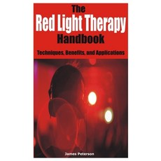 (英文圖書) The Red Light Therapy Handbook: Techniques Benefits and Applications 平裝版, Independently Published, 英文