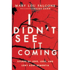 (英文圖書) I Didn't See It Coming: Scenes of Love Loss and Lewy Body Dementia 精裝版, East End Press, 英文