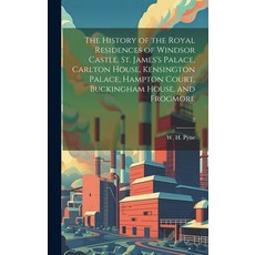 (英文圖書) The History of the Royal Residences of Windsor Castle St. James's Palace Carlton House Ken... 精裝版, Legare Street Press, 英文