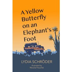 A yellow butterfly on an elephant's foot: A love affair with Namibia 平裝版, Independently Published, 英文