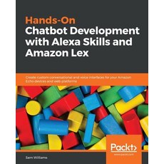Hands-On Chatbot Development with Alexa Skills and Amazon Lex 平裝版, Packt Publishing, 英文