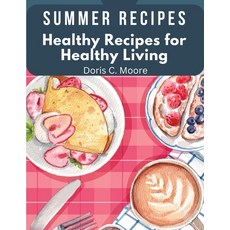 (英文圖書) Summer Recipes: Healthy Recipes for Healthy Living 平裝版, Global Book Company, 英文