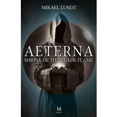 (英文圖書) Aeterna: Shrine of the Black Flame 平裝版, Independently Published, 英文