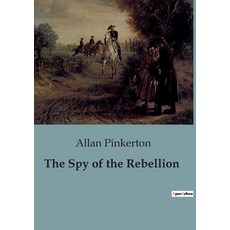 (英文圖書) The Spy of the Rebellion 平裝版, Culturea, 英文