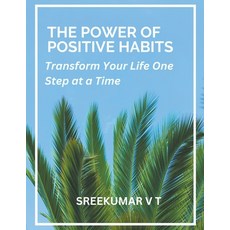 (英文圖書) The Power of Positive Habits: Transform Your Life One Step at a Time 平裝版, Sreekumar V T, 英文