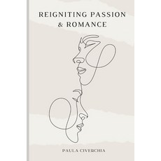 (英文圖書) Reigniting Passion and Romance 平裝版, Independently Published, 英文
