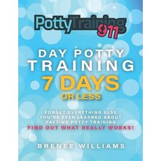 (英文圖書) Potty Training 911: Day Potty Training in 7 Days or Less 平裝版, Independently Published, 英文
