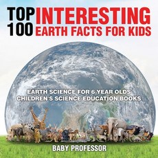 (英文圖書)Top 100 Interesting Earth Facts for Kids - Earth Science for 6 Year Olds Childre... 平裝版, Baby Professor, 英文