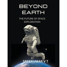 (英文圖書) Beyond Earth: The Future of Space Exploration 平裝版, Sreekumar V T, 英文