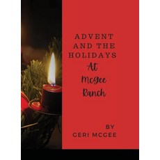 (英文圖書) Advent and the Holidays at The McGee Ranch 精裝版, Lulu.com, 英文