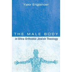 (英文圖書) The Male Body in Ultra-Orthodox Jewish Theology 平裝版, Pickwick Publications, 英文