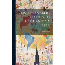 (英文圖書) Confucianism in Relation to Christianity a Paper 精裝版, Legare Street Press, 英文