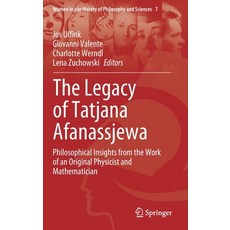 The Legacy of Tatjana Afanassjewa: Philosophical Insights from the Work of an Original Physicist and... 精裝版, Springer, 英文