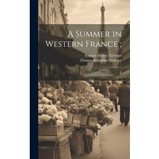 (英文圖書) A Summer in Western France;: 1 精裝版, Legare Street Press, 英文