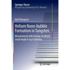 (英文圖書) Helium Nano-Bubble Formation in Tungsten: Measurement with Grazing-Incidence Small Angle X-Ra... 平裝版, Springer, 英文