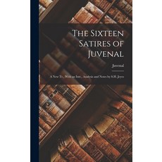 (英文圖書) The Sixteen Satires of Juvenal: A New Tr. With an Intr. Analysis and Notes by S.H. Jeyes 精裝版, Legare Street Press, 英文