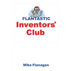 (英文圖書) Flantastic Inventors' Club 平裝版, Independently Published, 英文