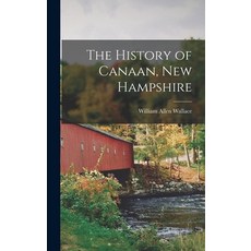 (英文圖書) The History of Canaan New Hampshire 精裝版, Legare Street Press, 英文