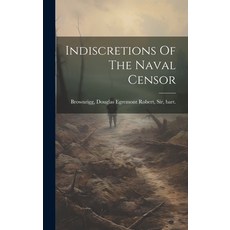 (英文圖書) Indiscretions Of The Naval Censor 精裝版, Legare Street Press, 英文