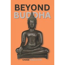 (英文圖書) Beyond Buddha: Tracing the Origins of Buddhism 平裝版, Independently Published, 英文