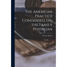 (英文圖書) The American Practice Condensed Or the Family Physician 平裝版, Legare Street Press, 英文