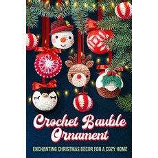 (英文圖書) Crochet Bauble Ornament: Enchanting Christmas Decor for a Cozy Home 平裝版, Independently Published, 英文