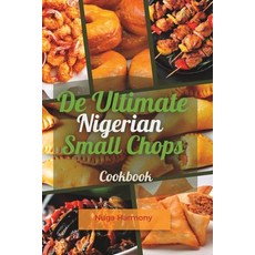 (英文圖書) De Ultimate Nigerian small chops: cookbook 平裝版, Independently Published, 英文