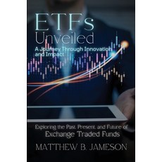 (英文圖書) ETFs Unveiled: Exploring the Past Present and Future of Exchange-Traded Funds 平裝版, PN Books, 英文