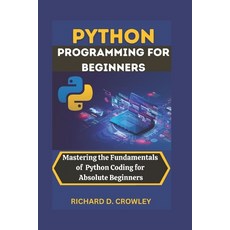 (英文圖書) Python Programming for Beginners: Mastering the Fundamentals of Python Coding f... 平裝版, Independently Published, 英文