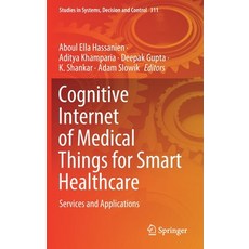 Cognitive Internet of Medical Things for Smart Healthcare: Services and Applications 精裝版, Springer, 英文